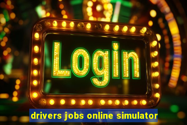 drivers jobs online simulator